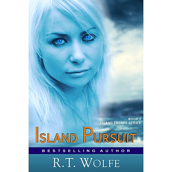 Island Pursuit (The Island Escape Series, Book 2), R. T. Wolfe