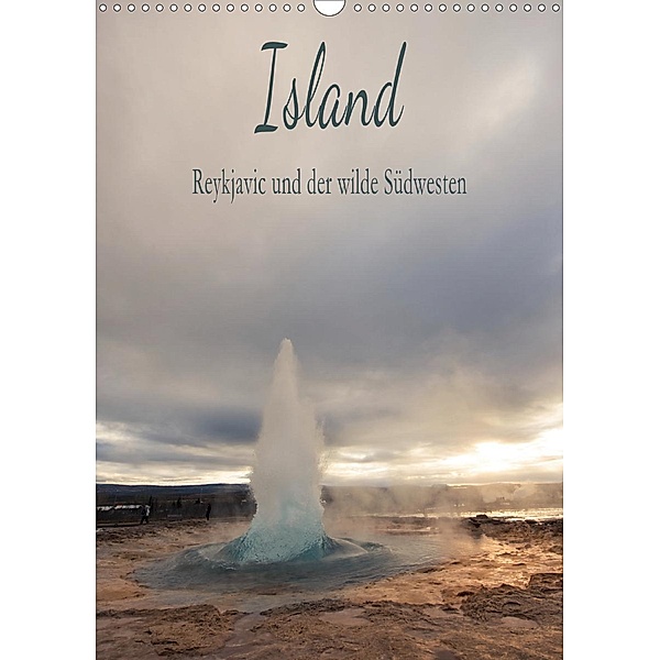 Island - Reykjavic und der wilde Südwesten (Wandkalender 2021 DIN A3 hoch), Stefanie / Kellmann, Philipp Kellmann