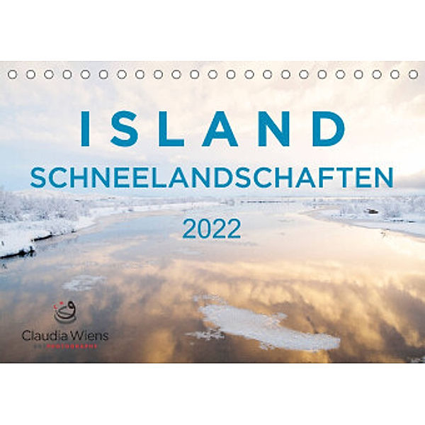 ISLAND - Schneelandschaften (Tischkalender 2022 DIN A5 quer), Claudia Wiens
