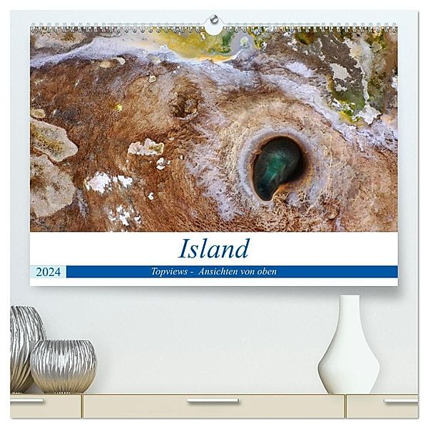 Island Topviews - Ansichten von oben (hochwertiger Premium Wandkalender 2024 DIN A2 quer), Kunstdruck in Hochglanz, Bernd Sprenger