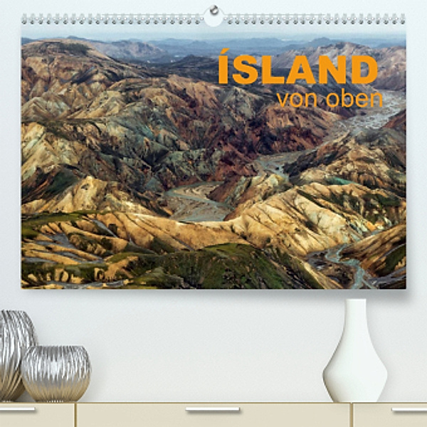 Island von oben (Premium, hochwertiger DIN A2 Wandkalender 2022, Kunstdruck in Hochglanz), Klaus Ratzer