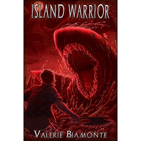Island Warrior / Valerie Biamonte, Valerie Biamonte