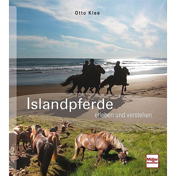 Islandpferde erleben und verstehen, Otto Klee