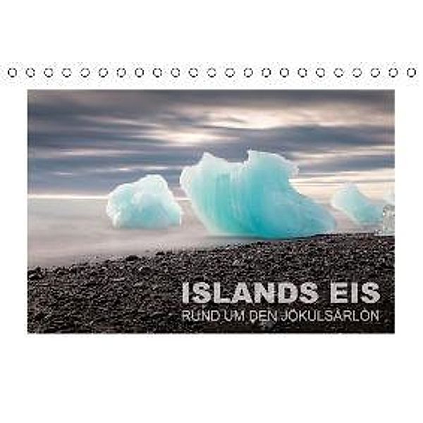 ISLANDS EIS - RUND UM DEN JÖKULSÀRLÒN (Tischkalender 2015 DIN A5 quer), Ingrid Steiner