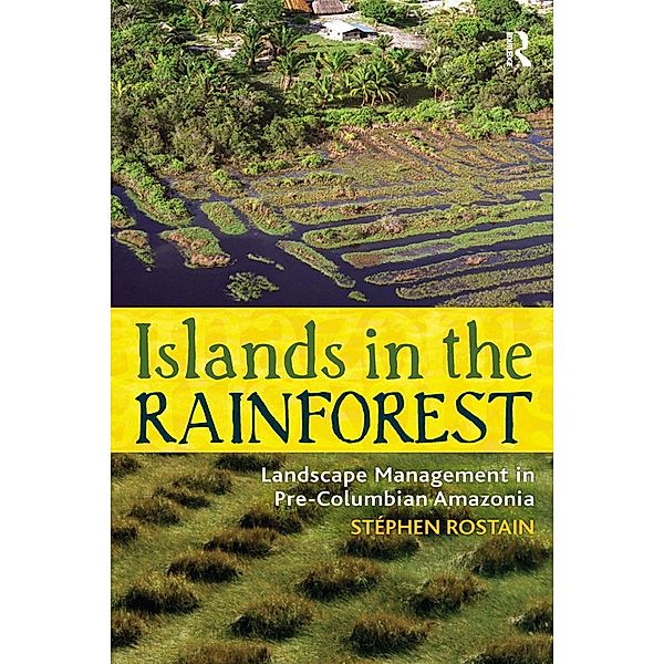 Islands in the Rainforest, Stéphen Rostain