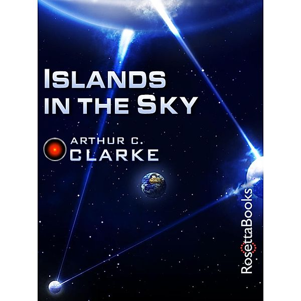 Islands in the Sky, Arthur C. Clarke