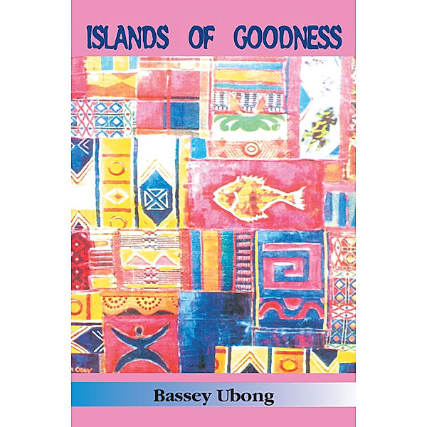 Islands of Goodness, Bassey Ubong