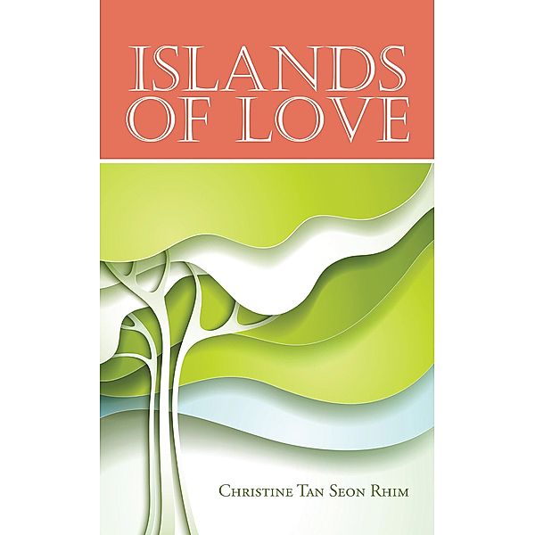 Islands of Love, Christine Tan Seon Rhim