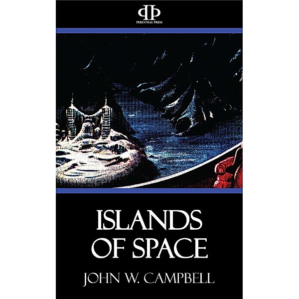 Islands of Space, John W. Campbell