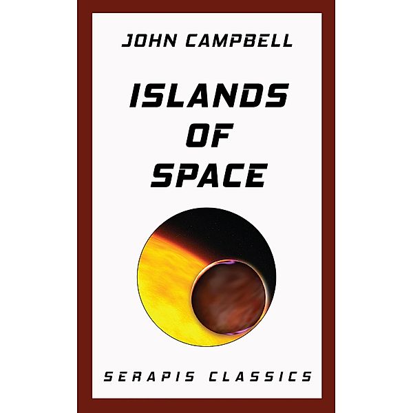 Islands of Space (Serapis Classics), John Campbell