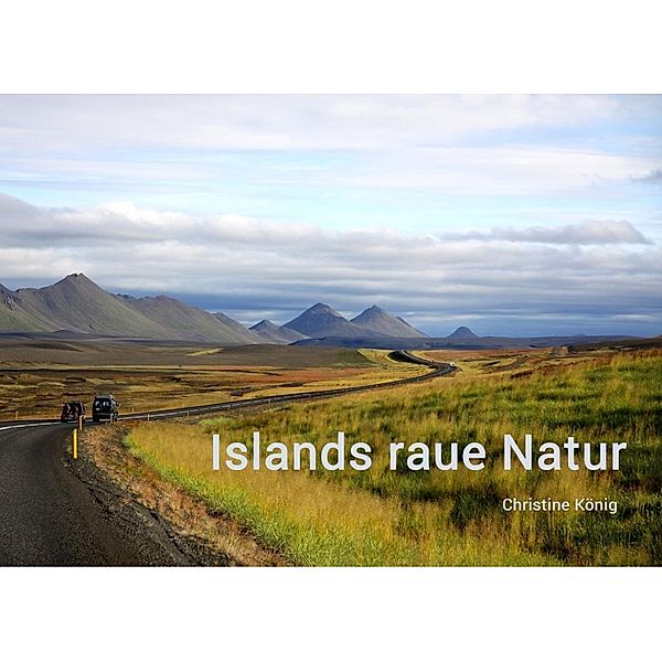 Islands raue Natur, Christine König