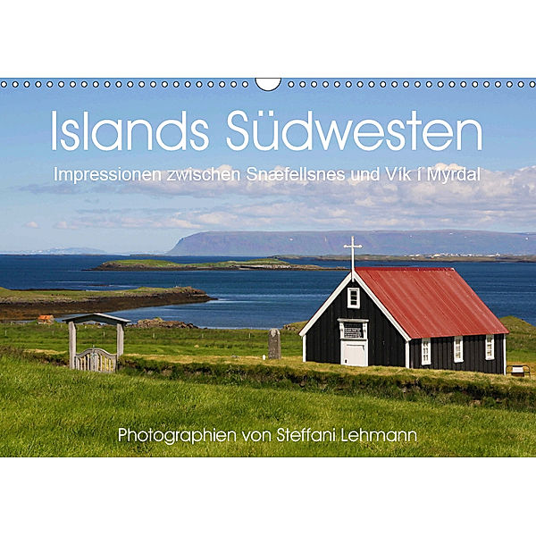 Islands Südwesten 2019. Impressionen zwischen Snæfellsnes und Vík í Mýrdal (Wandkalender 2019 DIN A3 quer), Steffani Lehmann