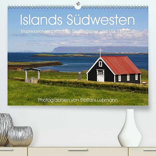 Islands Südwesten 2020. Impressionen zwischen Snæfellsnes und Vík í Mýrdal (Premium-Kalender 2020 DIN A2 quer), Steffani Lehmann