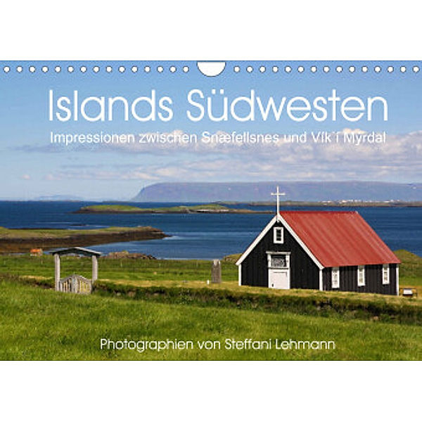 Islands Südwesten 2022. Impressionen zwischen Snæfellsnes und Vík í Mýrdal (Wandkalender 2022 DIN A4 quer), Steffani Lehmann