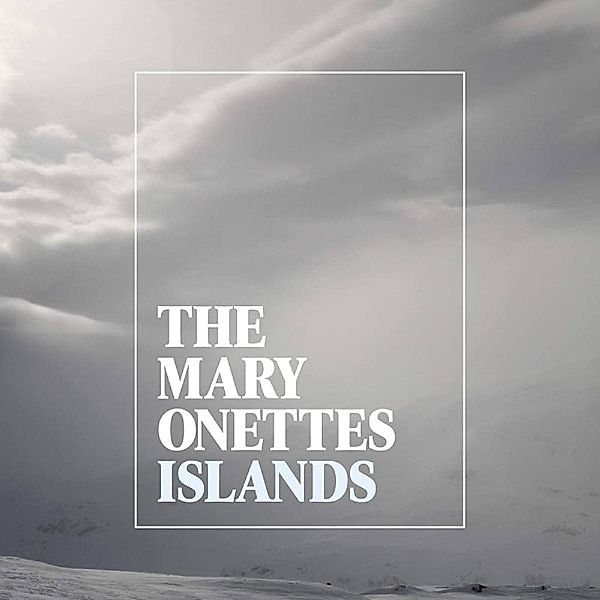Islands (Vinyl), Mary Onettes