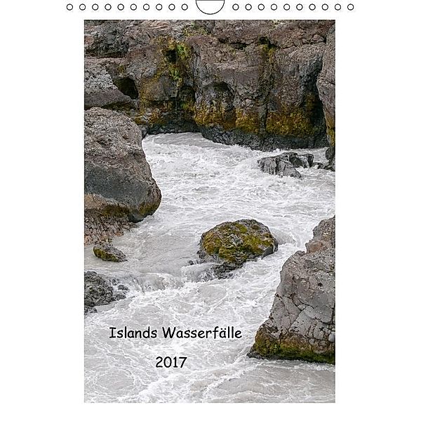 Islands Wasserfälle (Wandkalender 2017 DIN A4 hoch), Robert Stephan