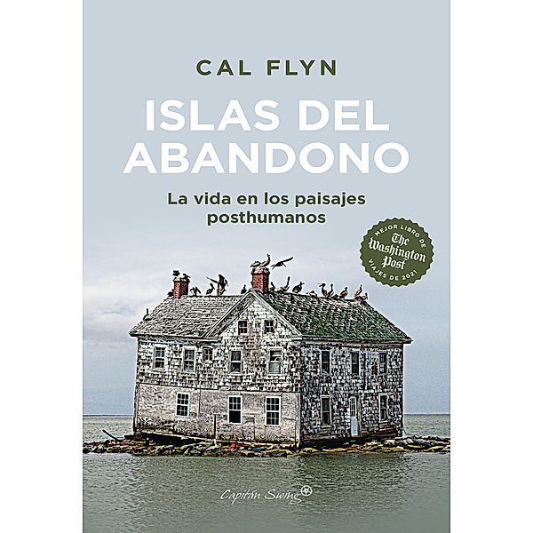 Islas del abandono / Ensayo, Cal Flyn