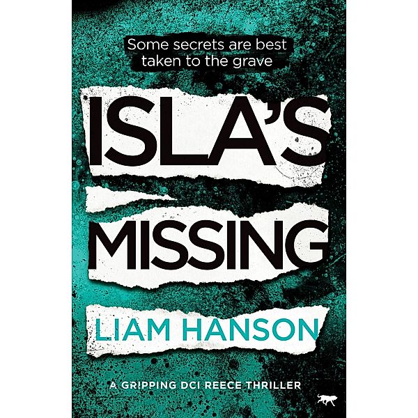 Isla's Missing / The DCI Reece Thrillers Bd.3, Liam Hanson