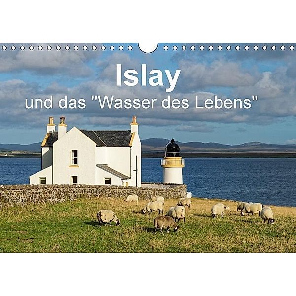 Islay und das Wasser des Lebens (Wandkalender 2017 DIN A4 quer), Egid Orth