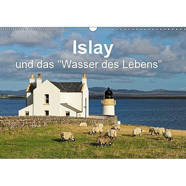 Islay und das Wasser des Lebens (Wandkalender 2017 DIN A3 quer), Egid Orth