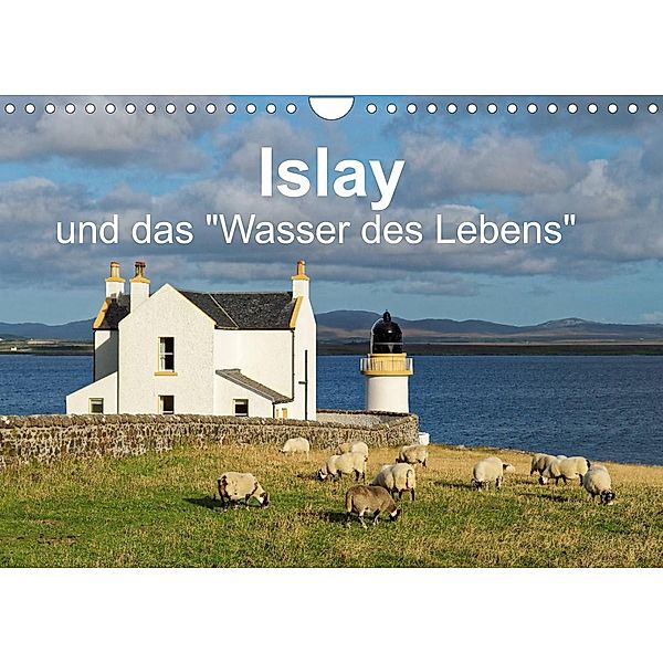 Islay und das Wasser des Lebens (Wandkalender 2023 DIN A4 quer), Egid Orth