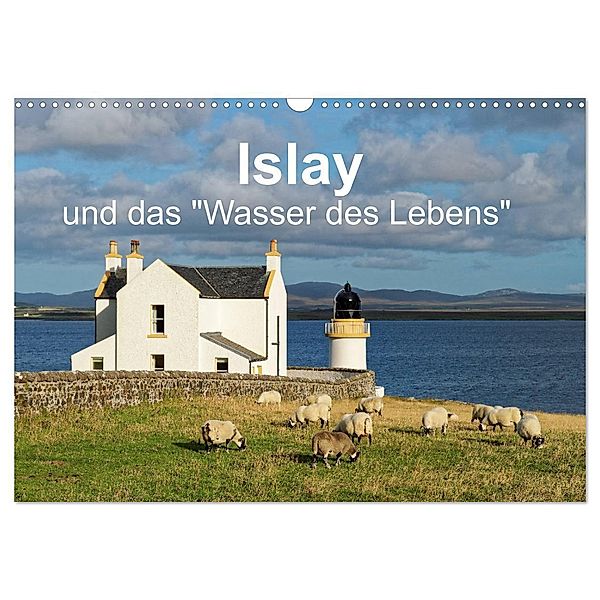 Islay und das Wasser des Lebens (Wandkalender 2024 DIN A3 quer), CALVENDO Monatskalender, Egid Orth