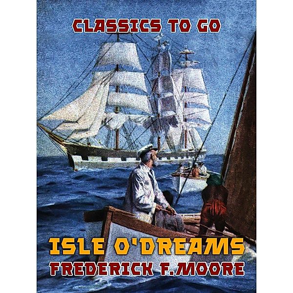 Isle o' Dreams, Frederick F. Moore