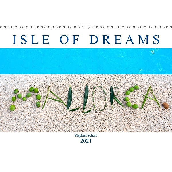 Isle of Dreams Mallorca (Wall Calendar 2021 DIN A3 Landscape), Stephan Schulz