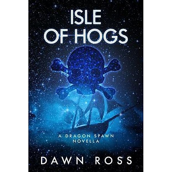 Isle of Hogs / Dragon Spawn Chronicles Bd.4, Dawn Ross