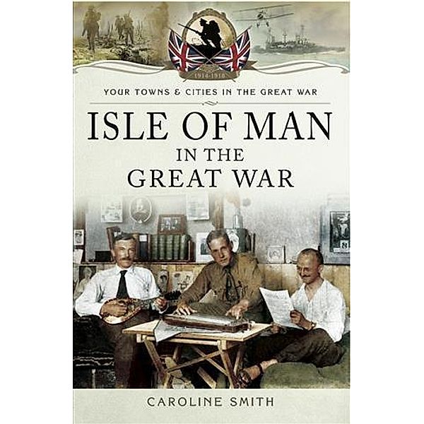 Isle of Man in the Great War, Caroline Smith