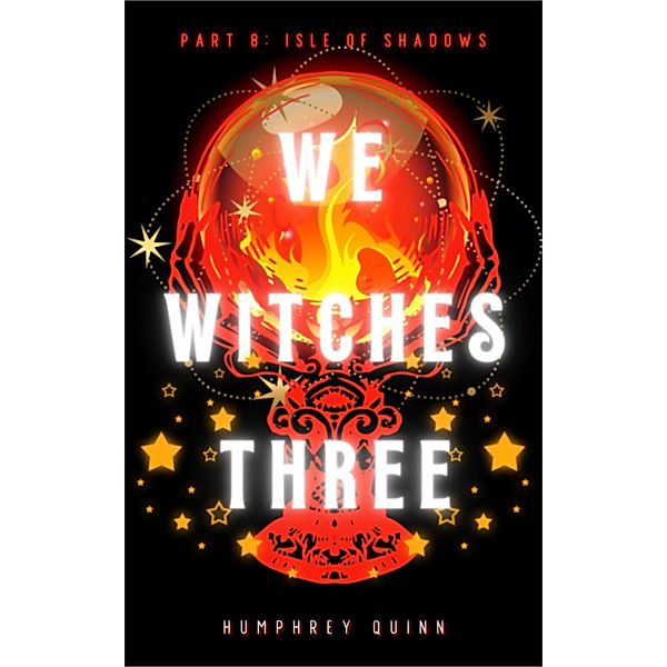 Isle of Shadows (We Witches Three, #8) / We Witches Three, Humphrey Quinn