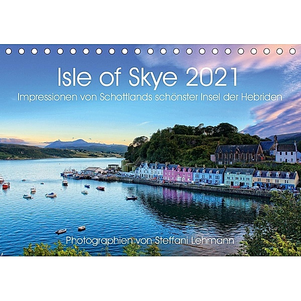 Isle of Skye 2021. Impressionen von Schottlands schönster Insel der Hebriden (Tischkalender 2021 DIN A5 quer), Steffani Lehmann