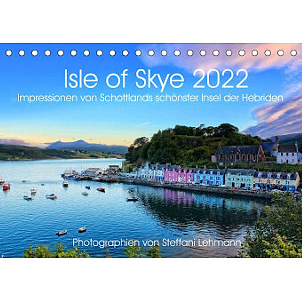 Isle of Skye 2022. Impressionen von Schottlands schönster Insel der Hebriden (Tischkalender 2022 DIN A5 quer), Steffani Lehmann