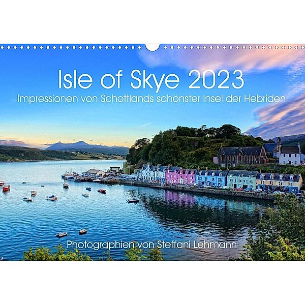 Isle of Skye 2023. Impressionen von Schottlands schönster Insel der Hebriden (Wandkalender 2023 DIN A3 quer), Steffani Lehmann