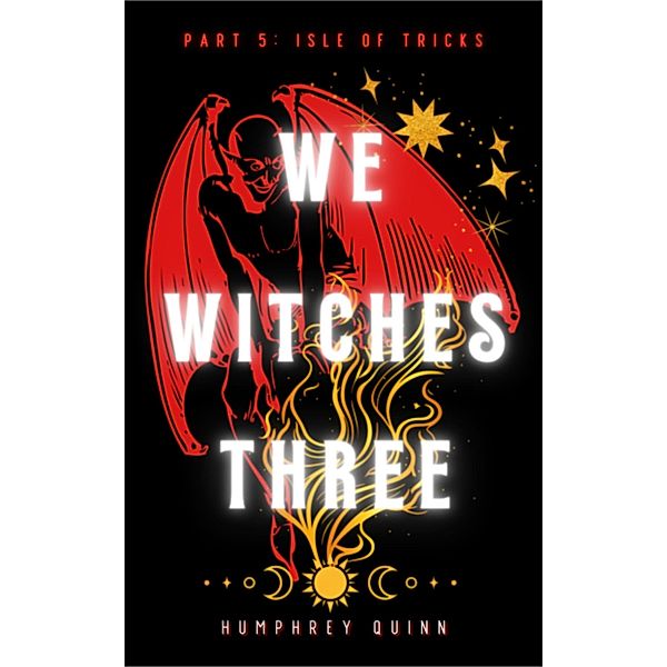 Isle of Tricks (We Witches Three, #5) / We Witches Three, Humphrey Quinn