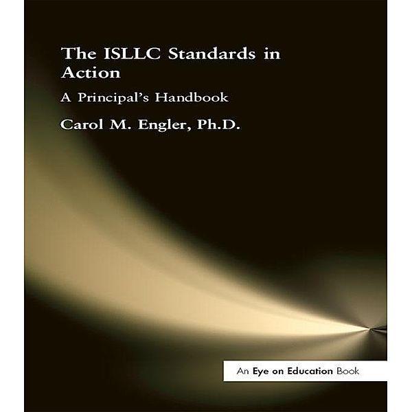 ISLLC Standards in Action, The, Carol Engler
