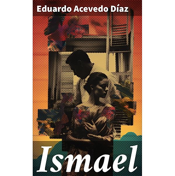 Ismael, Eduardo Acevedo Díaz