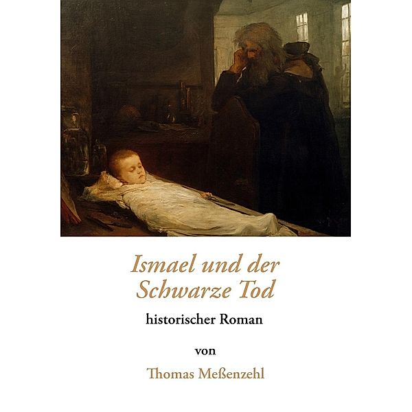 Ismael und der Schwarze Tod, Thomas Messenzehl