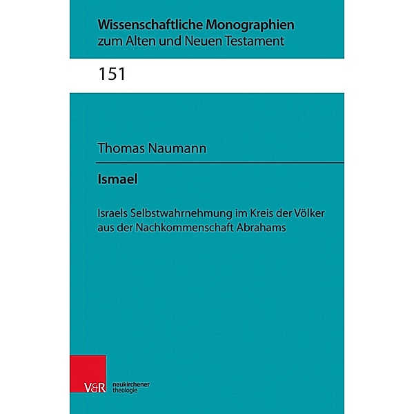 Ismael / Wissenschaftliche Monographien zum Alten und Neuen Testament, Thomas Naumann