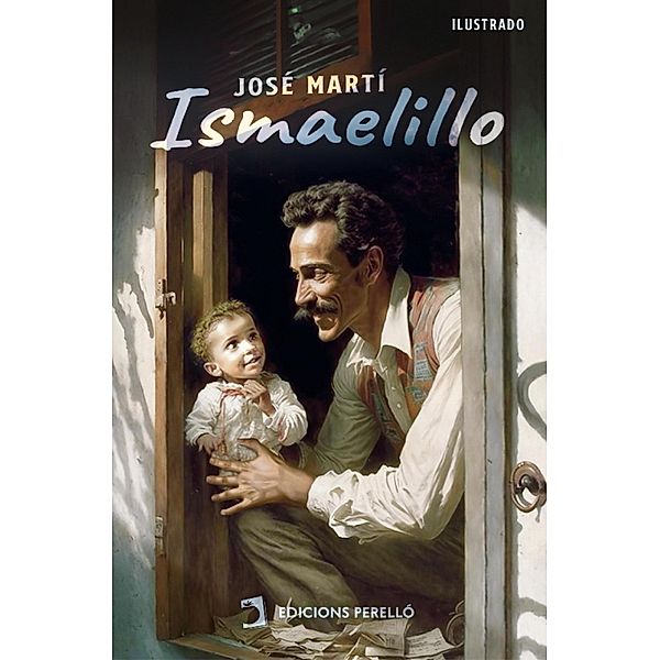 Ismaelillo / Universales - Letras Castellanas, José Martí