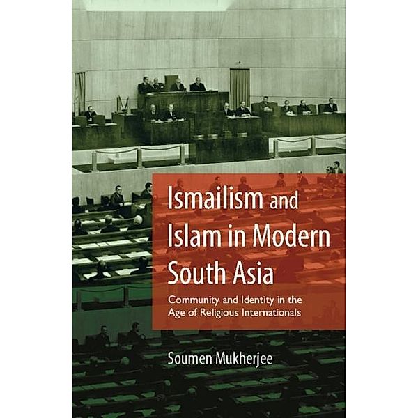 Ismailism and Islam in Modern South Asia, Soumen Mukherjee