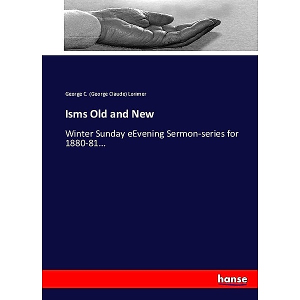 Isms Old and New, George C. Lorimer