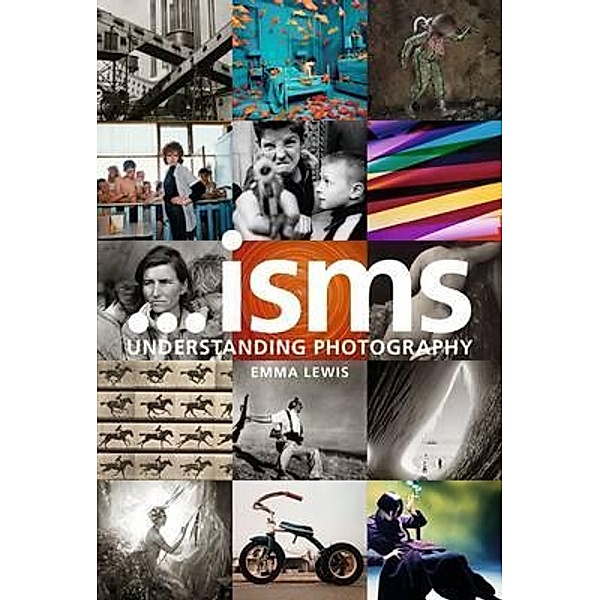 Isms: Understanding Photography, Emma Lewis