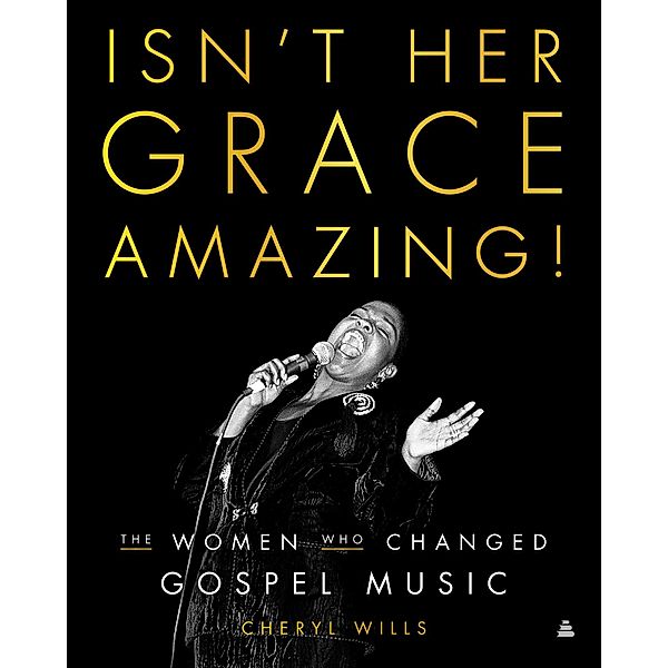 Isn't Her Grace Amazing!, Cheryl Wills