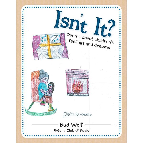 Isn't It?: Poems About Children's Feelings and Dreams, Bud Wolf