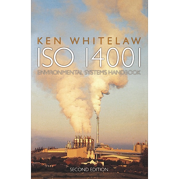 ISO 14001 Environmental Systems Handbook, Ken Whitelaw