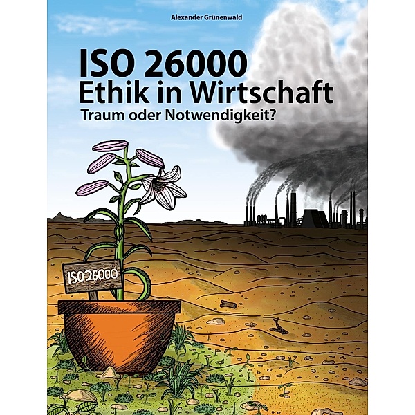 ISO 26000 - Ethik in Wirtschaft, Alexander Grünenwald