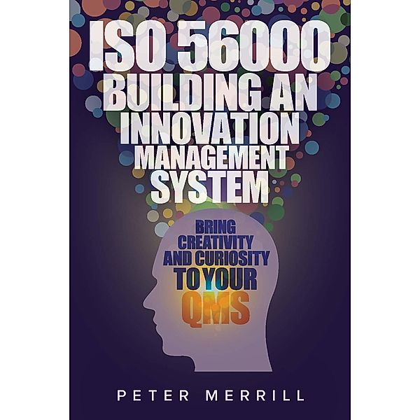 ISO 56000: Building an Innovation Management System, Peter Merrill