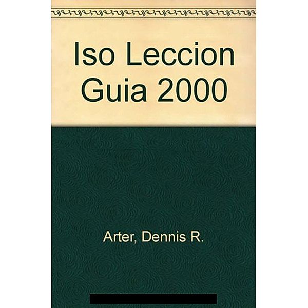 ISO Guía de Lección 2000, Dennis R. Arter, J. P. Russell