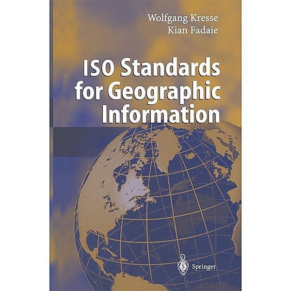 ISO Standards for Geographic Information, Wolfgang Kresse, Kian Fadaie
